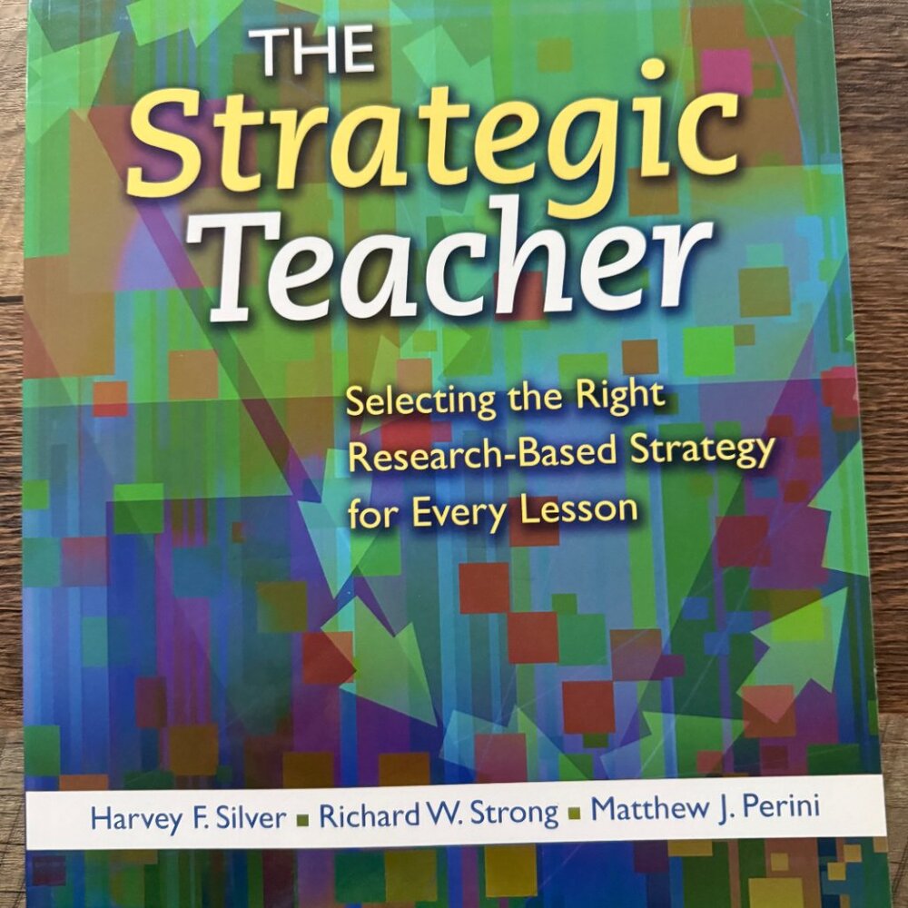NEW THE STRATEGIC TEACHER: SELECTING THE RIGHT RESEARCH-BASED STRATEGY